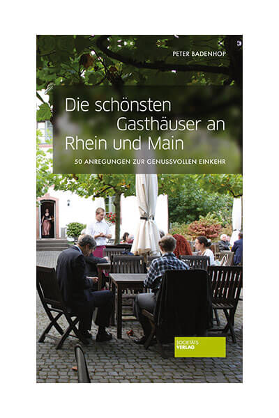 Die schönsten Gasthäuser an Rhein und Main